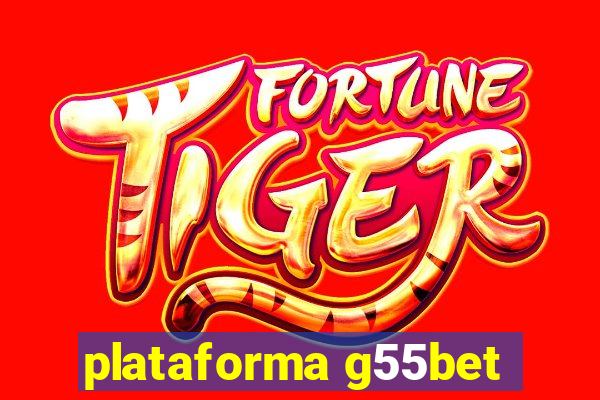 plataforma g55bet